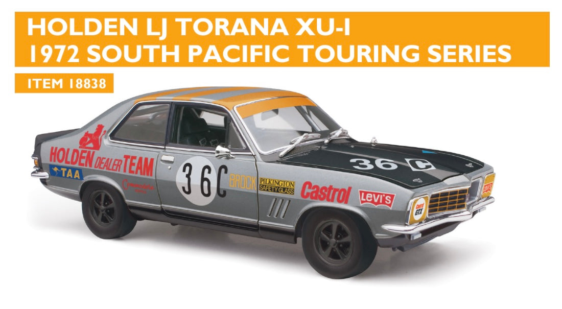 *PRE-ORDER* HOLDEN LJ TORANA XU-1  - PETER BROCK - 1972 SOUTH PACIFIC TOURING SERIES - 1:18 SCALE DIECAST MODEL